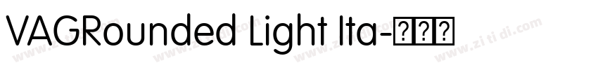 VAGRounded Light Ita字体转换 VAGRounded Light Ita字体转换